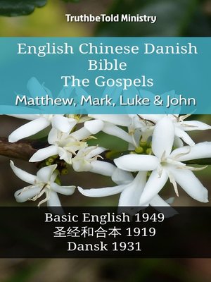 cover image of English Chinese Danish Bible--The Gospels--Matthew, Mark, Luke & John